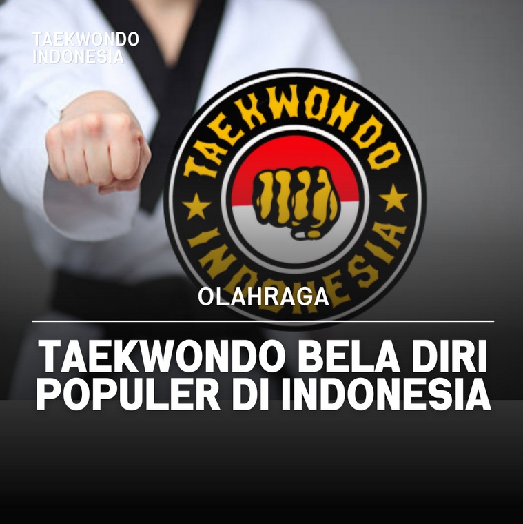 Taekwondo bela diri populer di Indonesia Taekwondo Indonesia Putra Bangsa Banyumas
